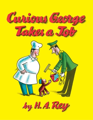 Curious George Takes a Job by Rey, H. A.