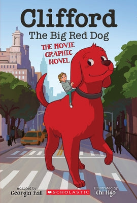 Clifford the Big Red Dog: The Movie Graphic Novel by Ball, Georgia