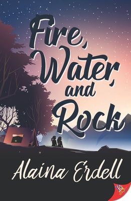 Fire, Water, and Rock by Erdell, Alaina