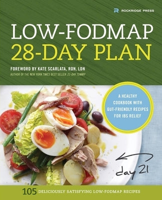 The Low-Fodmap 28-Day Plan: A Healthy Cookbook with Gut-Friendly Recipes for Ibs Relief by Rockridge Press