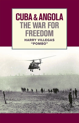 Cuba and Angola the War for Freedom by Villegas, Harry