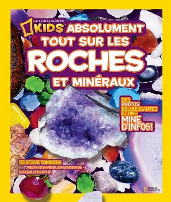 National Geographic Kids: Absolument Tout Sur Les Roches Et Min?raux by Peter, Carsten