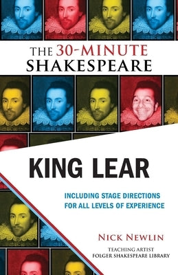 King Lear: The 30-Minute Shakespeare by Newlin, Nick