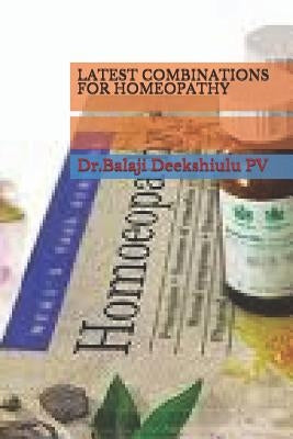 Latest Combinations for Homeopathy by Pv, Dr Balaji Deekshitulu
