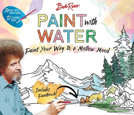 Bob Ross Paint with Water by Editors of Thunder Bay Press