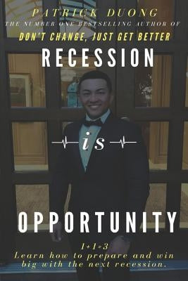 Recession Is Opportunity: Learn How to Prepare and Win Big with the Next Recession. by Capital, Boathouse