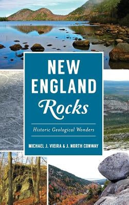 New England Rocks: Historic Geological Wonders by Vieira, Michael J.