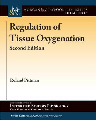 Regulation of Tissue Oxygenation, Second Edition by Pittman, Roland N.