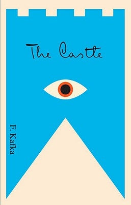 The Castle: A New Translation Based on the Restored Text by Kafka, Franz