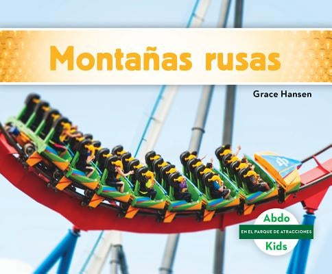 Montañas Rusas (Roller Coasters) by Hansen, Grace