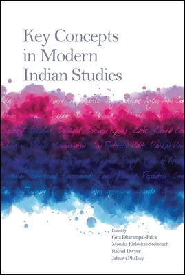 Key Concepts in Modern Indian Studies by Dwyer, Rachel