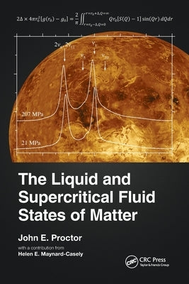 The Liquid and Supercritical Fluid States of Matter by Proctor, John E.