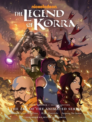 The Legend of Korra: The Art of the Animated Series--Book Four: Balance (Second Edition) by DiMartino, Michael Dante