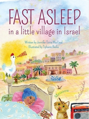 Fast Asleep in a Little Village in Israel by MacLeod, Jennifer Tzivia