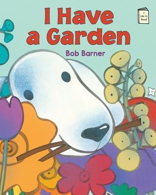 I Have a Garden by Barner, Bob