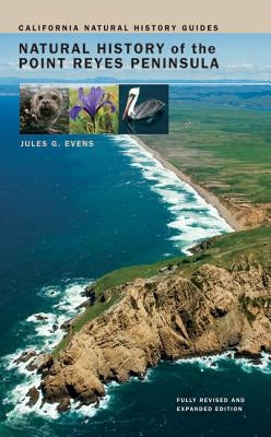 Natural History of the Point Reyes Peninsula: Volume 94 by Evens, Jules