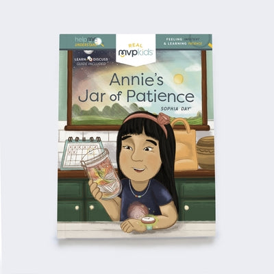 Annie's Jar of Patience: Feeling Impatient & Learning Patience by Day, Sophia