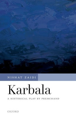 Karbala: A Historical Play by Premchand by Zaidi, Nishat