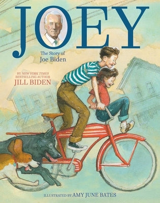 Joey: The Story of Joe Biden by Biden, Jill