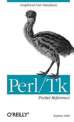 Perl/TK Pocket Reference: Graphical User Interfaces by Lidie, Stephen