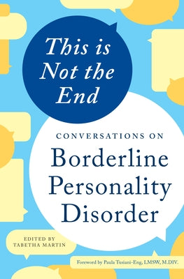 This Is Not the End: Conversations on Borderline Personality Disorder by Martin, Tabetha