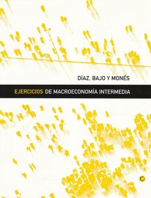 Ejercicios de Macroeconomía Intermedia by D&#237;az, Carmen