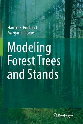 Modeling Forest Trees and Stands by Burkhart, Harold E.