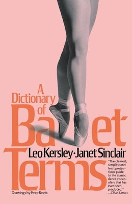 Dictionary of Ballet Terms by Kersley, Leo