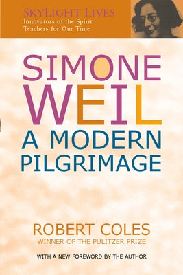 Simone Weil: A Modern Pilgrimage by Coles, Robert