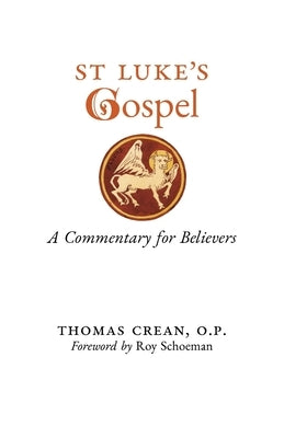 St. Luke's Gospel: A Commentary for Believers by Crean, Thomas