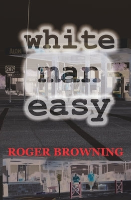 White Man Easy by Browning, Roger