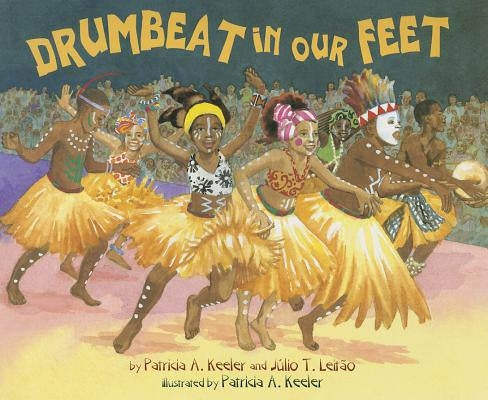 Drumbeat in Our Feet by Keeler, Patricia