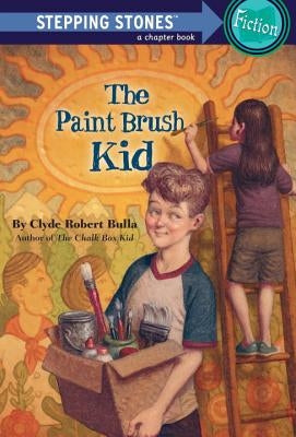 The Paint Brush Kid by Bulla, Clyde Robert