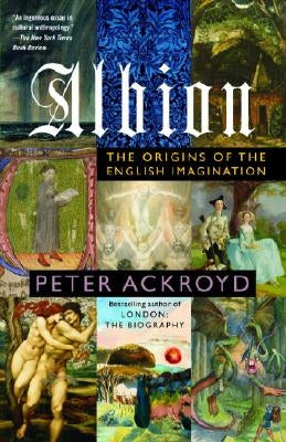 Albion: The Origins of the English Imagination by Ackroyd, Peter