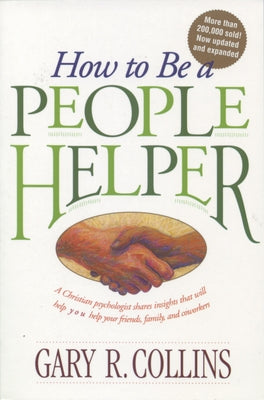 How to Be a People Helper by Collins, Gary