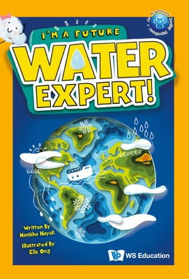 I'm a Future Water Expert! by Nayak, Manisha