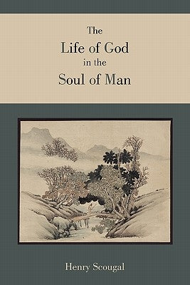 The Life of God in the Soul of Man by Scougal, Henry