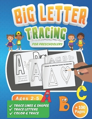 Big Letter Tracing for Preschoolers: A Fun Workbook to Practice Handwriting for Kids Ages 2-5- Trace Big Letters, Uppercase and Lowercase, Color and T by Press, The Macaw