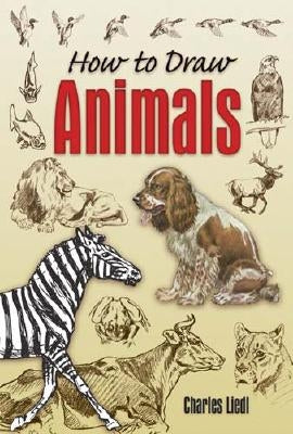 How to Draw Animals by Liedl, Charles