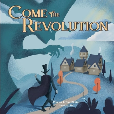 Come the Revolution: Volume 2 by Blount, Charles Arthur