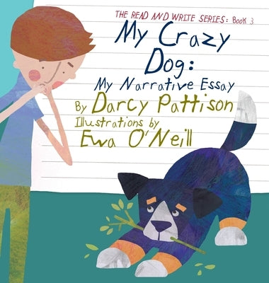 My Crazy Dog: My Narrative Essay by Pattison, Darcy