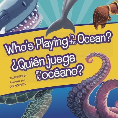 Who's Playing in the Ocean?/Quien Juega En La Oceano? by Flying Frog