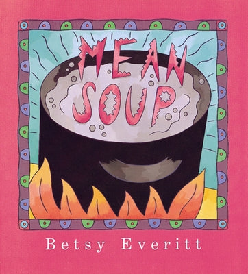 Mean Soup by Everitt, Betsy