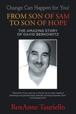 From Son of Sam to Son of Hope: The Amazing Story of David Berkowitz by Tauriello, Roxanne