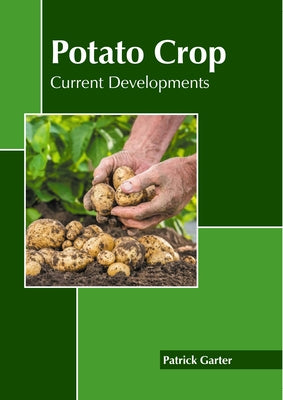 Potato Crop: Current Developments by Garter, Patrick