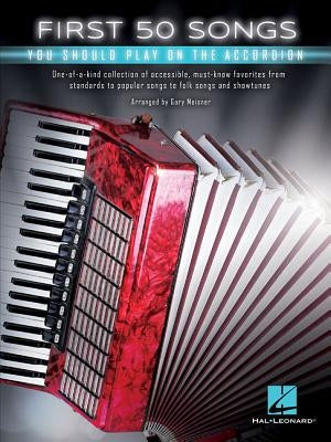 First 50 Songs You Should Play on the Accordion by Meisner, Gary