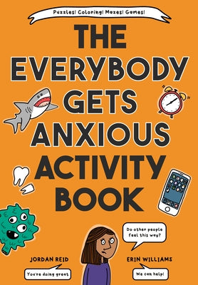 The Everybody Gets Anxious Activity Book by Reid, Jordan