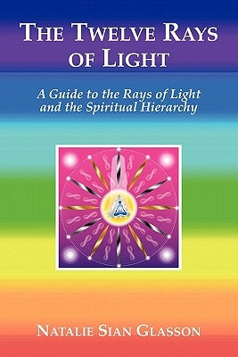 The Twelve Rays of Light by Glasson, Natalie Sian