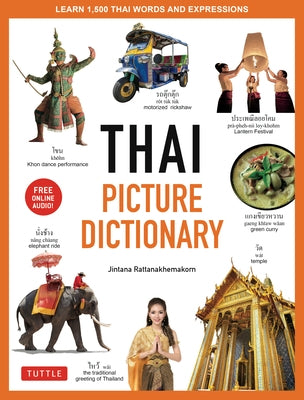 Thai Picture Dictionary: Learn 1,500 Thai Words and Phrases - The Perfect Visual Resource for Language Learners of All Ages (Includes Online Au by Rattanakhemakorn, Jintana