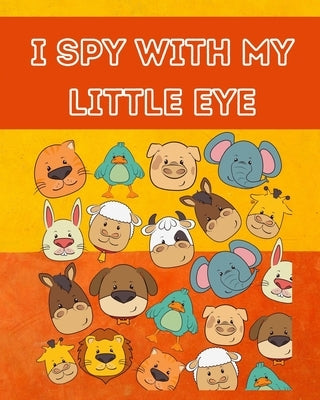 I Spy With My Little Eye: The Ultimate Picture Riddle Guessing Game Halloween Activity Book for Toddlers and Preschoolers.Ages 3 Years Old and U by Bira, Yara